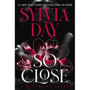 So Close -- Sylvia Day